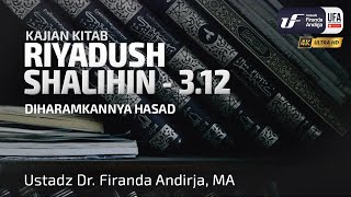 Kitab Riyadush Shalihin #3.12: Diharamkannya Hasad - Ustadz Dr. Firanda Andirja, M.A