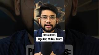 Pros and Cons of Large Cap Mutual Funds
