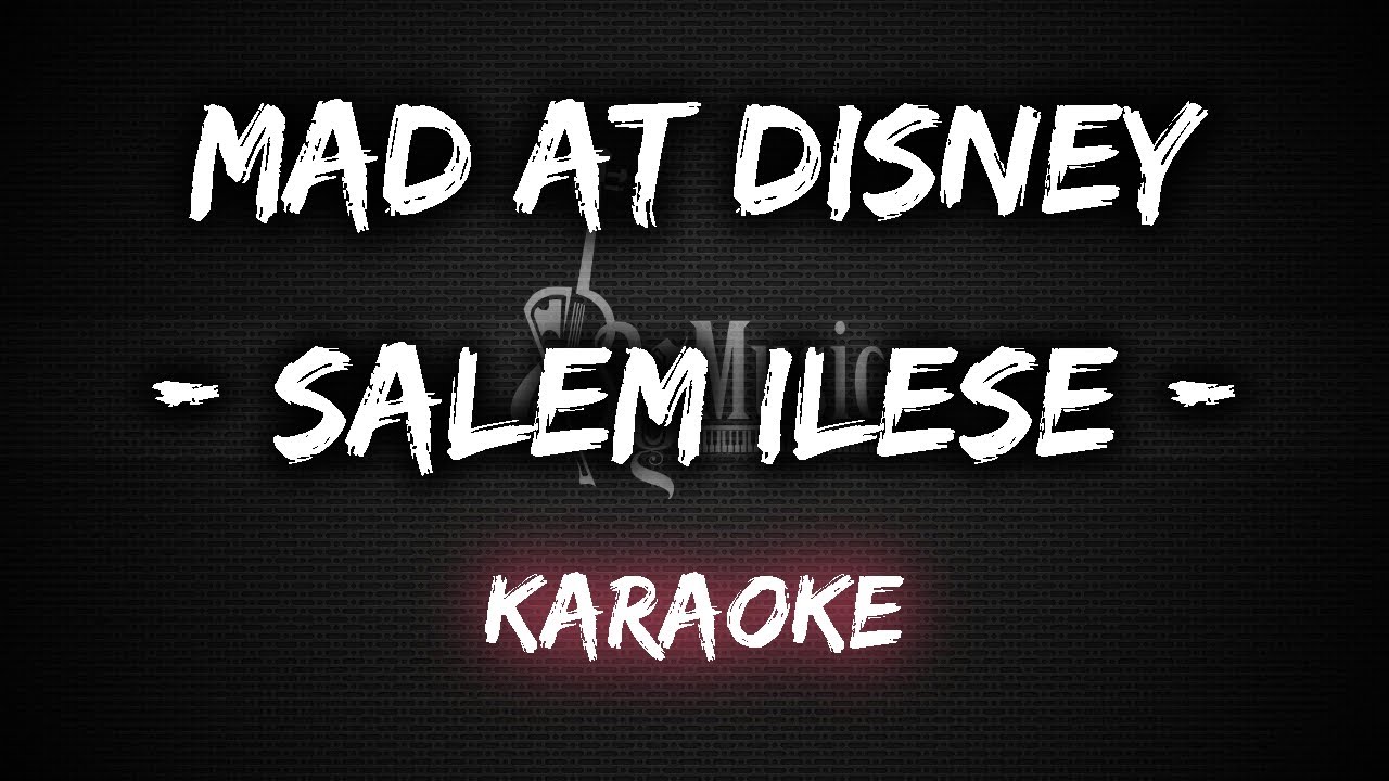 Mad At Disney Salem Ilese [Karaoke / Instrumental] YouTube