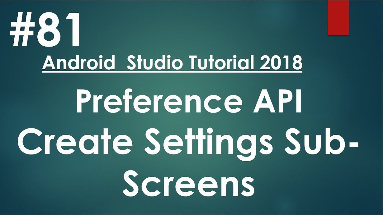 Android tutorial (2018) - 81 - Preference API- Create App Settings Subscreens