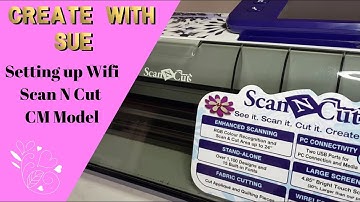 Setting up Wi-Fi for a CM Model Scan N Cut #scanncut #canvasworkspace