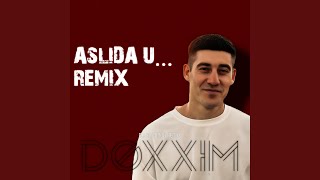 Aslida U (Dj Baxtiyor Remix) - Doxxim