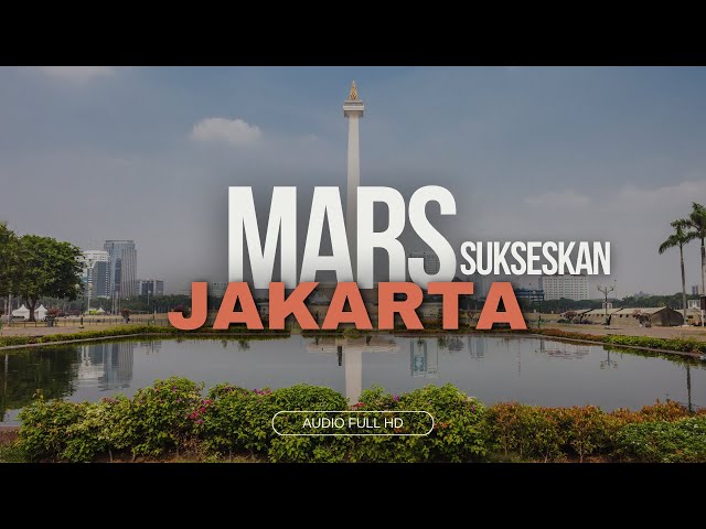 Lagu Mars Sukses Jakarta untuk Indonesia | Full HD | 2024 class=