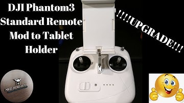 DJI Phantom 3 Standard Remote - Tablet Holder UPGRADE!!!