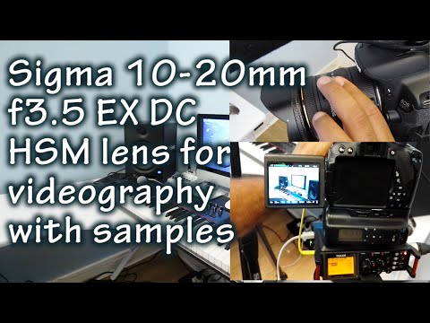 Sigma 10-20mm f/3.5 EX DC HSM lens for videography with samples