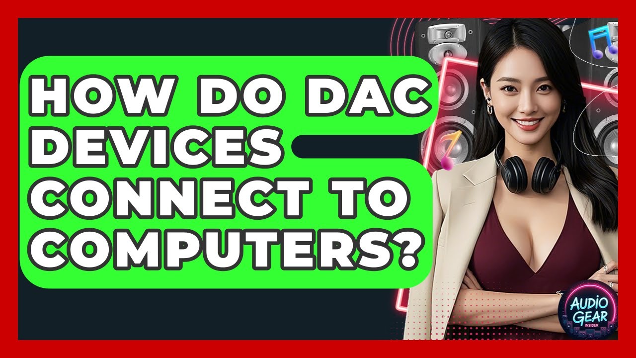 How Do DAC Devices Connect to Computers? | Audio Gear Insider