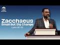Zacchaeus: Small But Big Change | Pastor Kalyan Kothapalli | Telugu Sermon