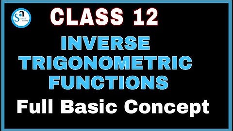 Chapter 2. Inverse Trigonometric Functions ll Part-1 ll Basics ll Class 12 Maths ll Hindi & English
