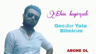 Elvin Bağırzadə,gecələr yata bilmirəm 2022. Resimi