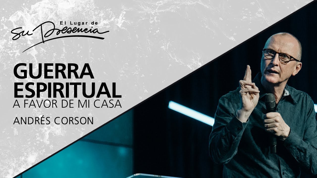 Guerra Espiritual A Favor De Mi Casa Andrés Corson 25 Abril 2012 Prédicas Cristianas Youtube