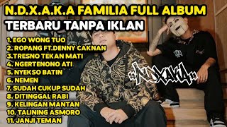 NDX AKA FULL ALBUM TERBARU 2025 TANPA IKLAN