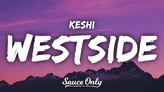 Video thumbnail of "keshi - WESTSIDE (Lyrics)"