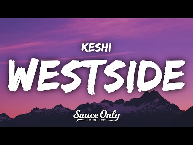 keshi - WESTSIDE (Lyrics) class=