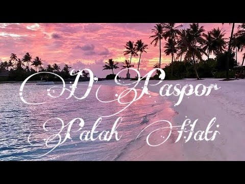 (D'paspor~patah hati~(kau anjing kau babi)(LIRIK)