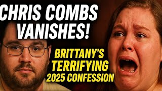 Famous Brittany's SHOCKING 2025 Confession vs. Chris Combs' DISAPPEARANCE! Profile