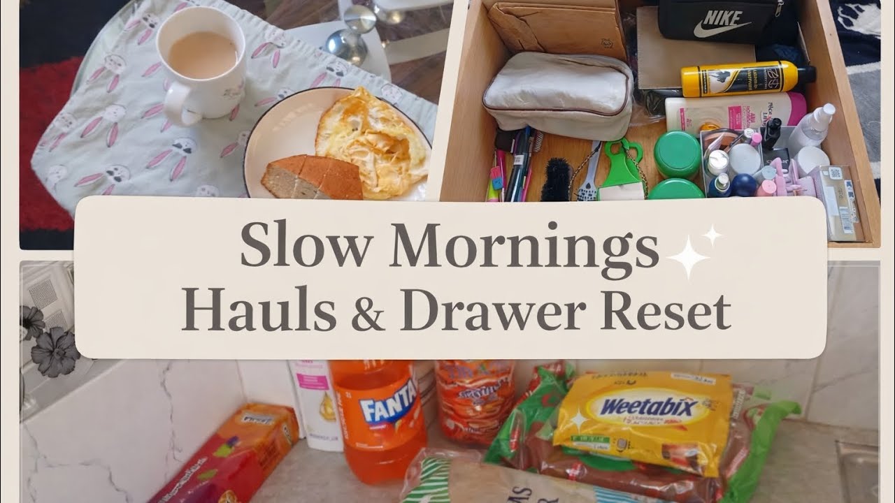 Slow Mornings, Hauls & Drawer Reset