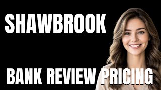 Shawbrook Bank Review Pricing Explained  What You Get for Your Money