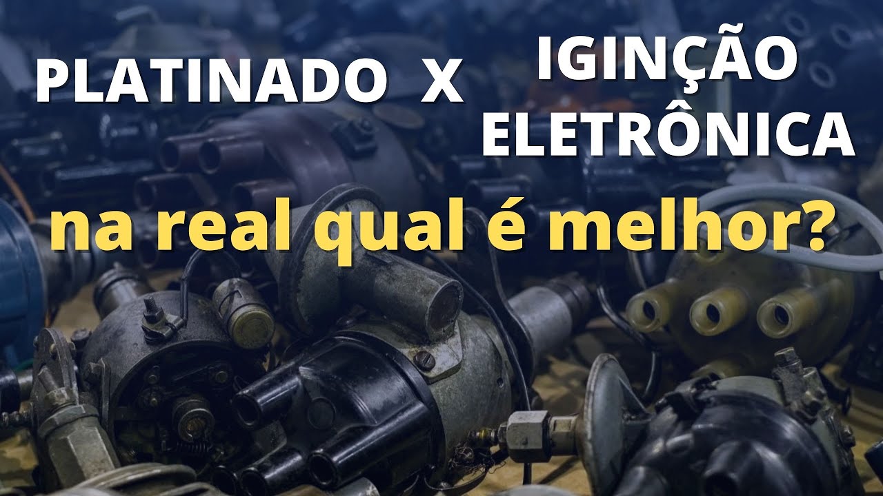 Platinado x Ignição Eletrônica na real qual a DIFERENÇA