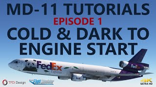 Msfs Tfdi Md-11 Tutorials - Episode 1 Cold & Dark To Engine Start With Timestamps 4K