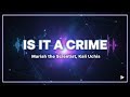 Mariah the Scientist, Kali Uchis - Is It a Crime (Lyrics)