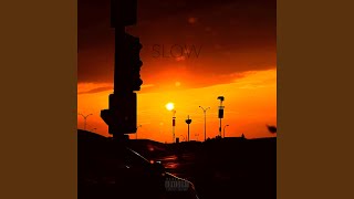 SLOW