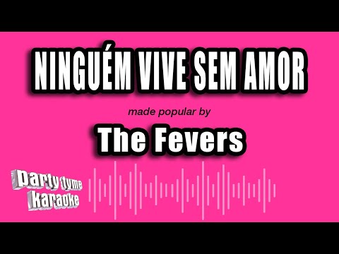 Miniatura do vídeo de The Fevers - Ninguém Vive Sem Amor
