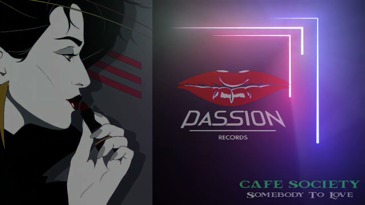 Cafe Society - Somebody To Love