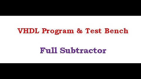 Full Subtractor VHDL simulation using XILINX