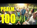 Psalm 100 Reading His Steadfast Love Endures Forever With Words KJV 