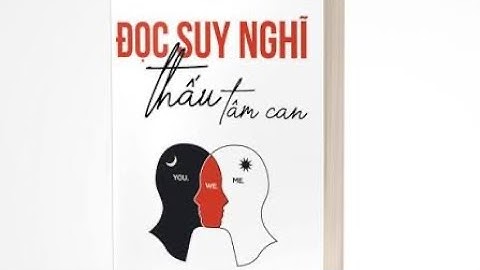 509  Đọc Suy Nghĩ, Thấu Tâm Can – Bí Quyết Hiểu Người & Đọc Tâm Lý Người Khác