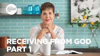 Receiving from God  Part 1 | Joyce Meyer | Enjoying Everyday Life
