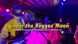 Download lagu Under The Reggae Moon | Brownman Revival | Sweetnotes Live