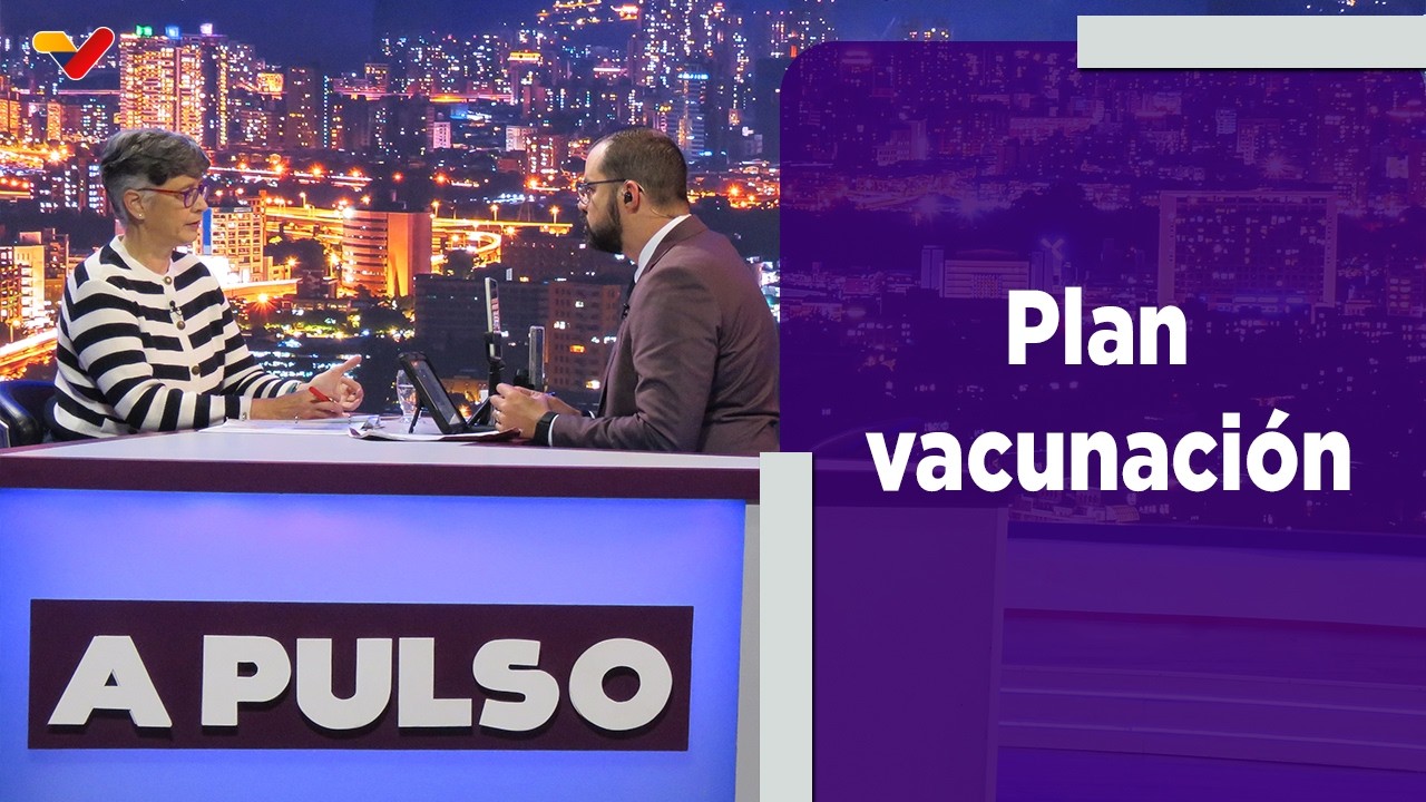 A Pulso | Detalles del Plan Nacional de Vacunación contra la fiebre amarilla