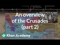 An overview of the Crusades (part 2)
