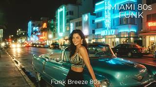 Miami Groove Sessions 🌆 80s Funk &amp; Smooth Cocktail Lounge Beats for the Soul