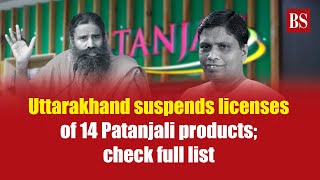 Uttarakhand suspends licenses of 14 Patanjali products; check full list