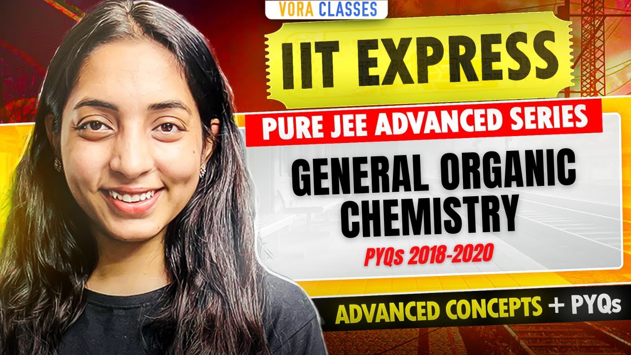 IIT EXPRESS | JEE ADVANCED PYQs General Organic Chemistry | SAKSHI VORA #iitjee #iit #jee #jee2023