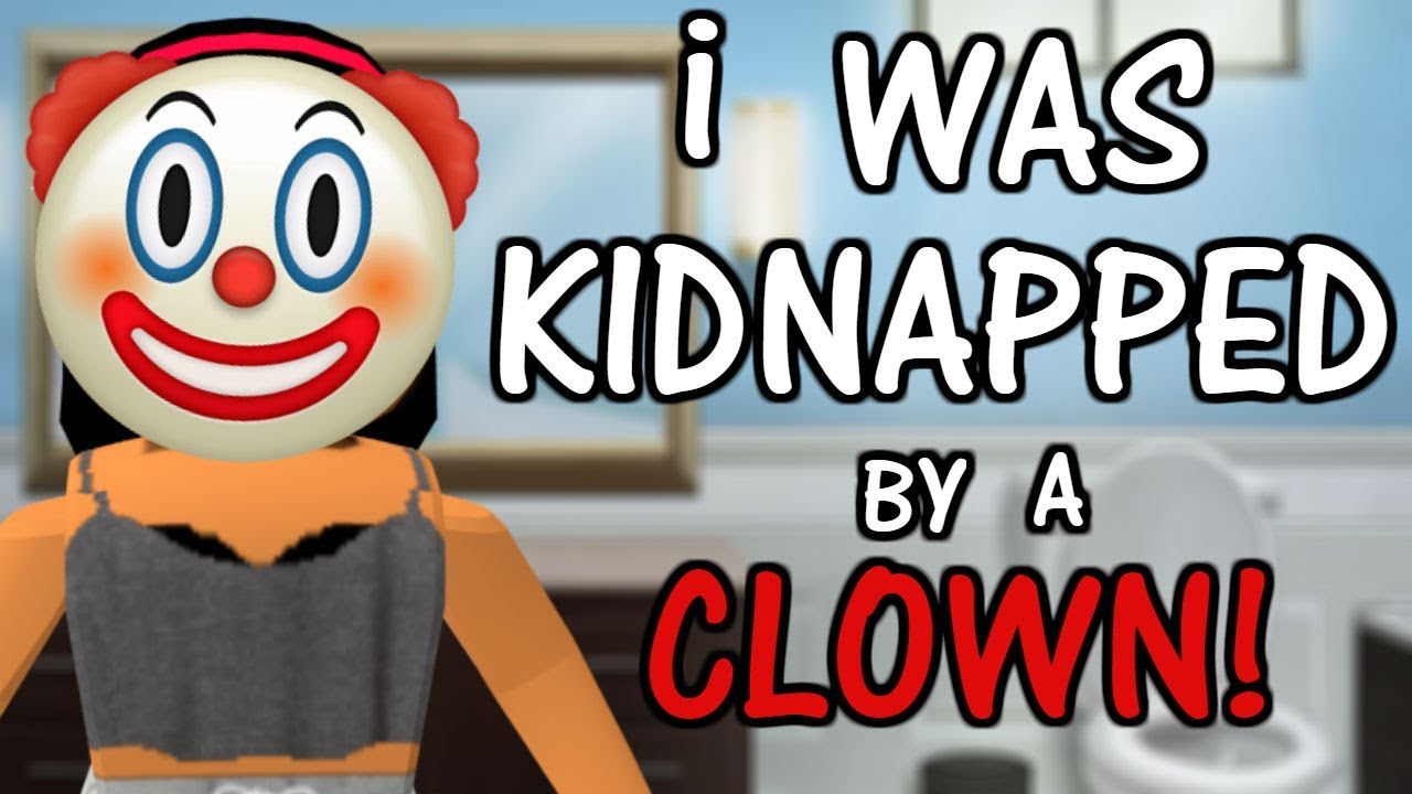 I Was Kidnapped By A Clown Roblox Bloxburg Youtube - roblox bloxburg videos on youtube