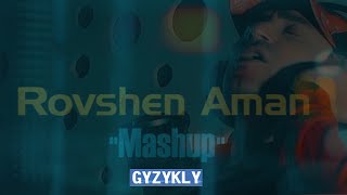 Rovshen Aman - THE BEST MASHUP (mood Video)