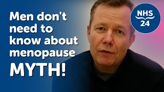 Men Don't Need to Know about Menopause | NHS 24