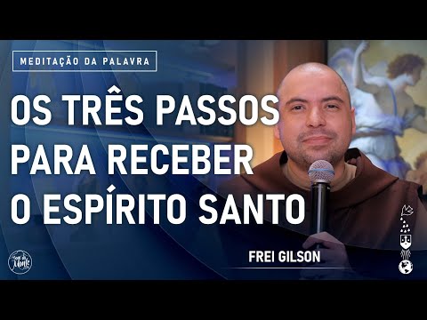 Os três passos para receber o Espírito Santo | (At 2, 1-11) #776- Meditação da Palavra