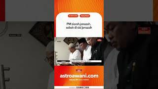 PM ziarah jenazah, sebak di sisi jenazah