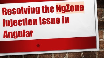 Resolving the NgZone Injection Issue in Angular