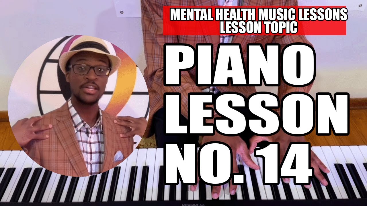 Piano Lesson 14 | MENTAL HEALTH MUSIC LESSONS