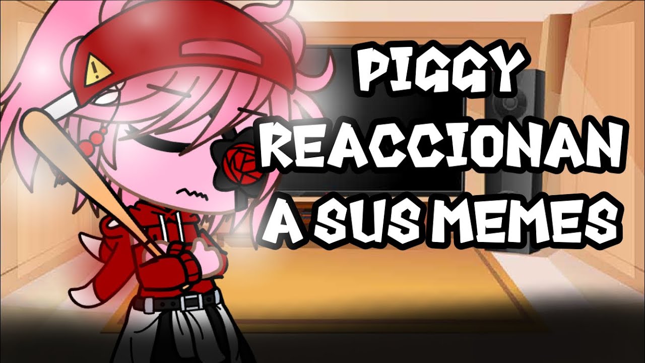 Los personajes de Piggy reaccionan a sus memes || Gacha Club || 💓