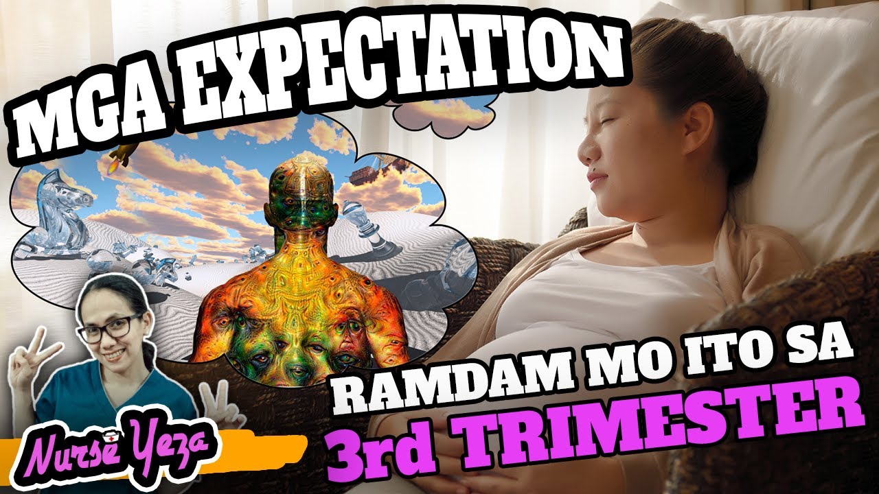 MGA EXPECTED NA MARARAMDAMAN SA INYONG 3RD TRIMESTER