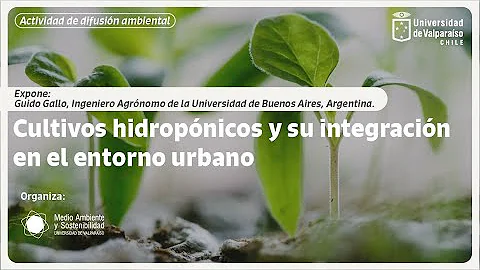 Guido Gallo | Cultivos hidropnicos y su integracin...