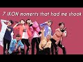 7 iKON moments that had me shook | [아이콘]