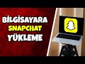 Bilgisayara snapchat nasıl indirilir | Bilgisayara snapchat yükleme