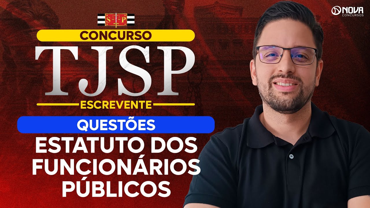 Concurso Escrevente TJSP 2025: Questões Estatuto dos Funcionários Públicos